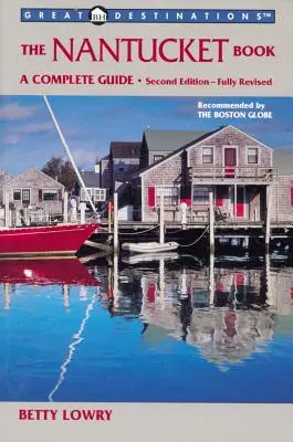 Guides de l'explorateur : Le livre de Nantucket : Un guide complet - Explorer's Guides: The Nantucket Book: A Complete Guide