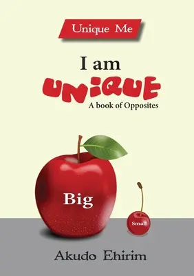 Je suis unique - Un livre des opposés - I am Unique - A Book of Opposites