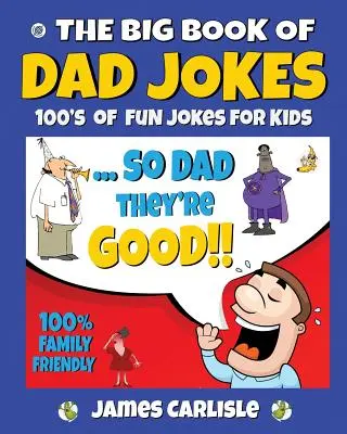 Le grand livre des blagues de papa : 100's of Fun Jokes For Kids - The Big Book of Dad Jokes: 100's of Fun Jokes For Kids