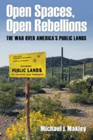 Espaces ouverts, rébellions ouvertes : La guerre des terres publiques américaines - Open Spaces, Open Rebellions: The War over America's Public Lands