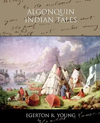 Contes indiens algonquins - Algonquin Indian Tales