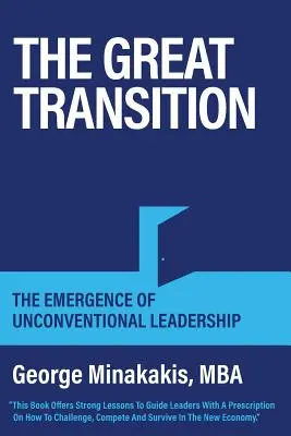 La grande transition : L'émergence d'un leadership non conventionnel - The Great Transition: The Emergence Of Unconventional Leadership