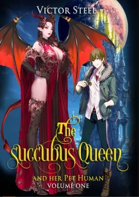 La reine succube et son humain de compagnie vol 1 : volume un - The succubus queen and her pet human vol 1: volume one