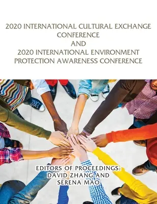 Conférence internationale sur les échanges culturels 2020 et Conférence internationale sur la sensibilisation à la protection de l'environnement 2020 - 2020 International Cultural Exchange Conference and 2020 International Environment Protection Awareness Conference