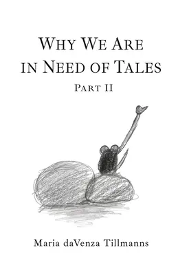 Pourquoi nous avons besoin de contes : Deuxième partie - Why We Are in Need of Tales: Part Two