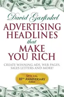 Des titres publicitaires qui vous rendent riche : Créez des publicités, des pages Web, des lettres de vente et bien plus encore. - Advertising Headlines That Make You Rich: Create Winning Ads, Web Pages, Sales Letters and More