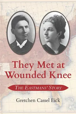 Ils se sont rencontrés à Wounded Knee : l'histoire des Eastman - They Met at Wounded Knee: The Eastmans' Story