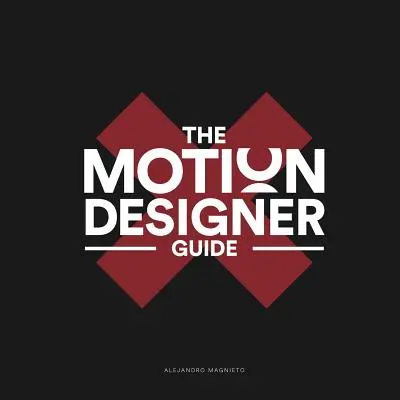 Le Guide du Motion Designer - The Motion Designer Guide