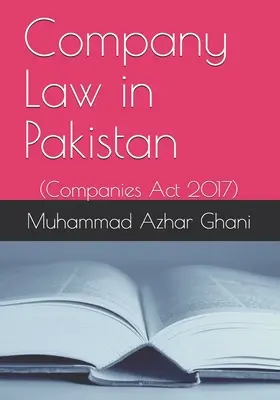 Droit des sociétés au Pakistan : Loi sur les sociétés de 2017 - Company Law in Pakistan: Companies Act 2017