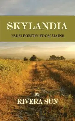 Skylandia : Poésie fermière du Maine - Skylandia: Farm Poetry from Maine