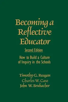 Devenir un éducateur réfléchi : Comment construire une culture de la recherche dans les écoles - Becoming a Reflective Educator: How to Build a Culture of Inquiry in the Schools