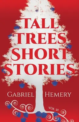 Histoires courtes des grands arbres : Volume 21 - Tall Trees Short Stories: Volume 21