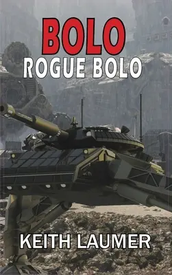 Bolo : Rogue Bolo - Bolo: Rogue Bolo