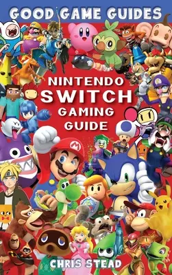 Guide des jeux Nintendo Switch - Nintendo Switch Gaming Guide