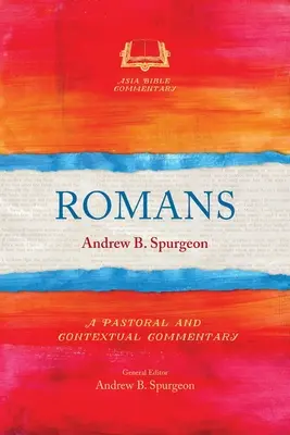 Romains : Un commentaire pastoral et contextuel - Romans: A Pastoral and Contextual Commentary