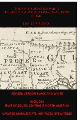La question nègre Partie 2 Les navires négriers africains venus de Juda - The Negro Question Part 2 the African Slave Ships That Came from Judah