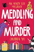 L'ingérence et le meurtre : Un mystère de Tante Lee - Meddling and Murder: An Aunty Lee Mystery