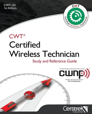 Cwt-101 : Technicien sans fil certifié : Guide d'étude - Cwt-101: Certified Wireless Technician: Study Guide