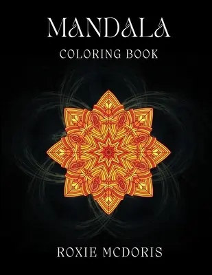 Livre de coloriage Mandala : Livre de coloriage de relaxation pour adultes avec de magnifiques dessins de mandalas. Idéal pour soulager le stress et favoriser la pleine conscience - Mandala Coloring Book: Relaxation grownups coloring book with beautiful Mandala designs. Ideal for stress relieving and mindfulness
