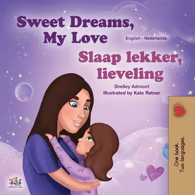 Fais de beaux rêves, mon amour (livre bilingue anglais-néerlandais pour enfants) - Sweet Dreams, My Love (English Dutch Bilingual Book for Kids)