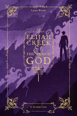 Elijah Creek et l'armure de Dieu Vol. IV : 8. la tempête de Dieu - Elijah Creek & The Armor of God Vol. IV: 8. Storm God