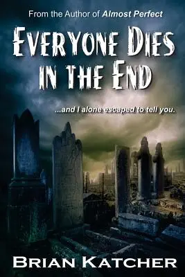 Tout le monde meurt à la fin - Everyone Dies in the End