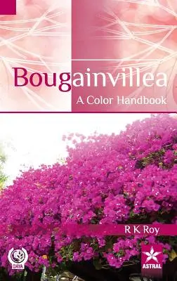 Bougainvilliers : Un manuel des couleurs - Bougainvillea: A Color Handbook