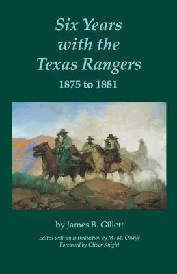 Six années avec les Texas Rangers, 1875 à 1881 - Six Years with the Texas Rangers, 1875 to 1881