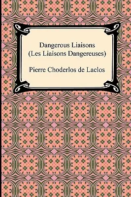 Les Liaisons dangereuses (Les Liaisons Dangereuses) - Dangerous Liaisons (Les Liaisons Dangereuses)