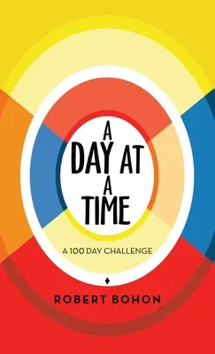 Un jour à la fois : un défi de 100 jours - A Day at a Time: A 100 Day Challenge