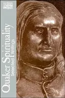 La spiritualité quaker : Sélection d'écrits - Quaker Spirituality: Selected Writings