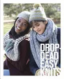 Des tricots faciles à réaliser - Drop-Dead Easy Knits