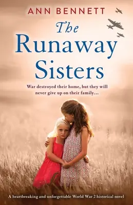 Les sœurs fugueuses : Un roman historique déchirant et inoubliable sur la Seconde Guerre mondiale - The Runaway Sisters: A heartbreaking and unforgettable World War 2 historical novel