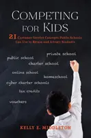 La concurrence pour les enfants : 21 concepts de service à la clientèle que les écoles publiques peuvent utiliser pour retenir et attirer les élèves - Competing for Kids: 21 Customer Service Concepts Public Schools Can Use to Retain and Attract Students