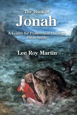 Le livre de Jonas : Une étude biblique du Centre de théologie pentecôtiste - The Book of Jonah: A Centre for Pentecostal Theology Bible Study