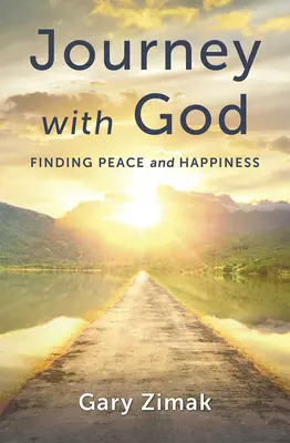 Voyage avec Dieu : Trouver la paix et le bonheur - Journey with God: Finding Peace and Happiness