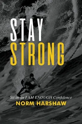 Rester fort : S'asseoir dans une confiance en soi suffisante - Stay Strong: Sit in an I Am Enough Confidence