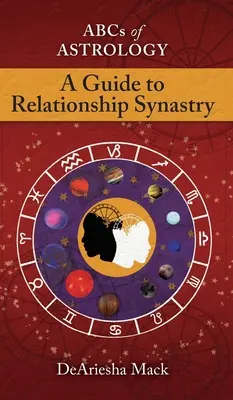 L'ABC de l'astrologie (Guide de l'astrologie relationnelle) - Abcs of Astrology (A Guide To Relationship Astrology)