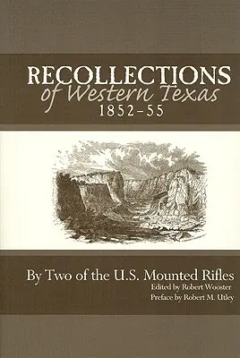 Souvenirs de l'ouest du Texas, 1852-55 - Recollections of Western Texas, 1852-55