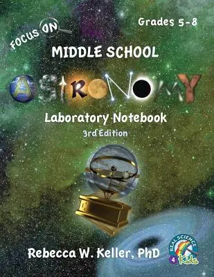 Cahier de laboratoire d'astronomie pour le collège, 3e édition - Focus On Middle School Astronomy Laboratory Notebook 3rd Edition