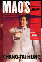 Le nouveau monde de Mao : La culture politique dans la première République populaire - Mao's New World: Political Culture in the Early People's Republic