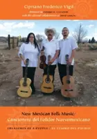 New Mexican Folk Music/Cancionero del Folklor Nuevomexicano : Treasures of a People/El Tesoro del Pueblo [Avec CD (Audio)] - New Mexican Folk Music/Cancionero del Folklor Nuevomexicano: Treasures of a People/El Tesoro del Pueblo [With CD (Audio)]
