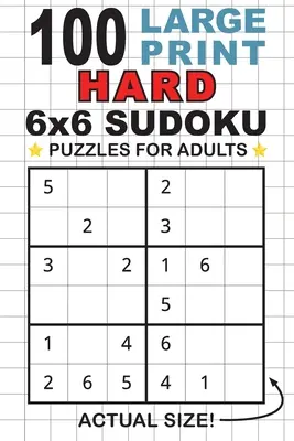 100 Sudoku Puzzles 6x6 en gros caractères pour adultes : Une seule énigme par page ! (Format de poche 6x9) - 100 Large Print Hard 6x6 Sudoku Puzzles for Adults: Only One Puzzle Per Page! (Pocket 6x9 Size)