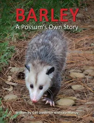 L'orge, l'histoire d'un opossum - Barley, a Possum's Own Story