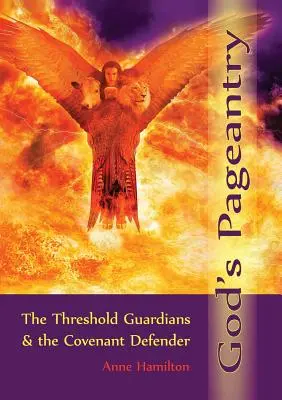 L'apparat de Dieu : Les gardiens du seuil et le défenseur de l'alliance - God's Pageantry: The Threshold Guardians and the Covenant Defender