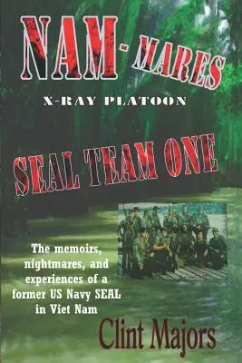 Nam-Mares : X-Ray Platoon - Seal Team One - Nam-Mares: X-Ray Platoon - Seal Team One