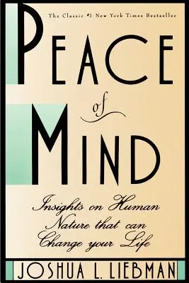 La paix de l'esprit : des idées sur la nature humaine qui peuvent changer votre vie - Peace of Mind: Insights on Human Nature That Can Change Your Life