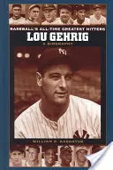 Lou Gehrig : Une biographie - Lou Gehrig: A Biography