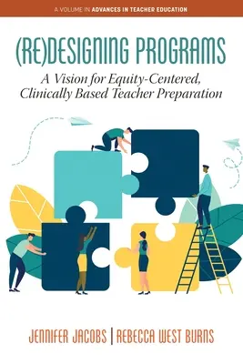 (Re)Conception des programmes : Une vision de la formation des enseignants axée sur l'équité et la clinique - (Re)Designing Programs: A Vision for Equity-Centered, Clinically Based Teacher Preparation