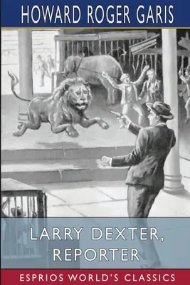 Larry Dexter, reporter (Esprios Classics) - Larry Dexter, Reporter (Esprios Classics)